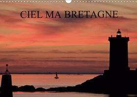 Luc ROLLIER |  CIEL MA BRETAGNE (Calendrier mural 2021 DIN A3 horizontal) | Sonstiges |  Sack Fachmedien