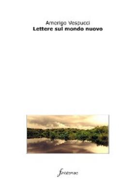 Vespucci |  Lettere sul mondo nuovo | eBook | Sack Fachmedien