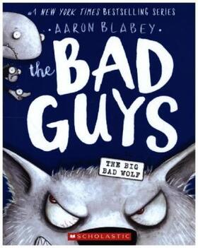 Blabey |  The Bad Guys in the Big Bad Wolf (the Bad Guys #9) | Buch |  Sack Fachmedien