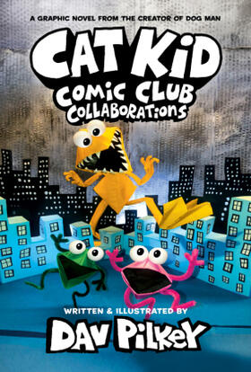 Pilkey |  Cat Kid Comic Club 4: Collaborations | Buch |  Sack Fachmedien