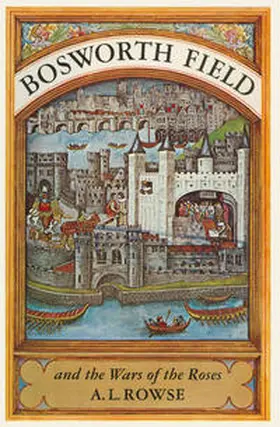 Rowe |  Bosworth Field and the Wars of the Roses | eBook | Sack Fachmedien