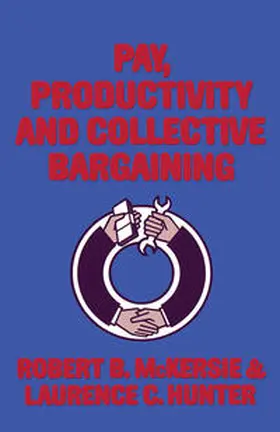 McKersie / Hunter |  Pay, Productivity and Collective Bargaining | eBook | Sack Fachmedien