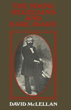 McLellan | The Young Hegelians and Karl Marx | Buch | 978-1-349-00588-8 | sack.de