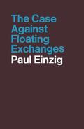 Einzig |  The Case against Floating Exchanges | Buch |  Sack Fachmedien