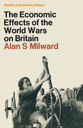 Milward |  The Economic Effects of the Two World Wars on Britain | eBook | Sack Fachmedien