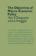 Hagger / Dasgupta |  The Objectives of Macro-Economic Policy | Buch |  Sack Fachmedien