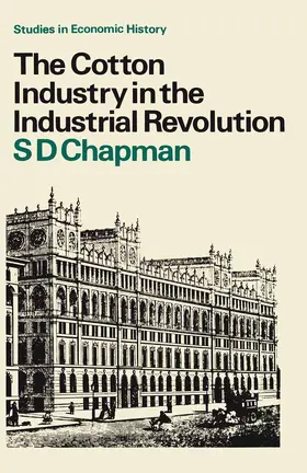 Chapman |  The Cotton Industry in the Industrial Revolution | Buch |  Sack Fachmedien