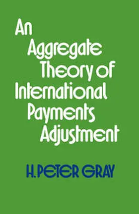 Gray |  An Aggregate Theory of International Payments Adjustment | eBook | Sack Fachmedien