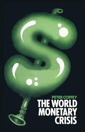 Coffey |  The World Monetary Crisis | Buch |  Sack Fachmedien