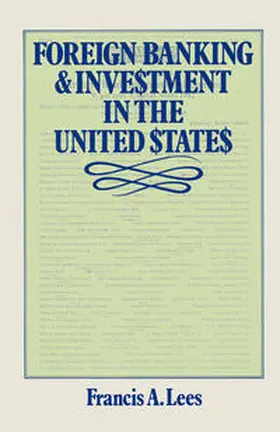 Lees |  Foreign Banking and Investment in the United States | eBook | Sack Fachmedien
