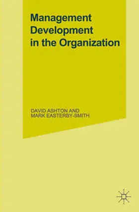 Ashton / Easterby-Smith |  Management Development in the Organization | eBook | Sack Fachmedien