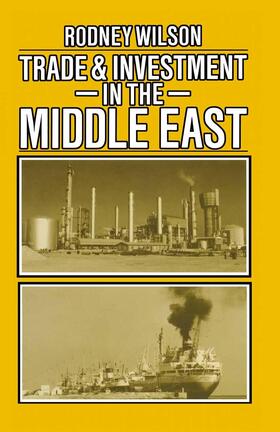 Wilson | Trade and Investment in the Middle East | Buch | 978-1-349-03301-0 | sack.de