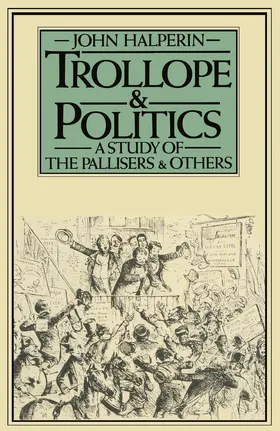 Halperin |  Trollope and Politics | Buch |  Sack Fachmedien