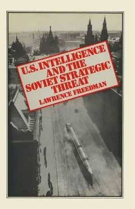 Freedman |  US Intelligence and the Soviet Strategic Threat | Buch |  Sack Fachmedien