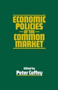 Coffey |  Economic Policies of the Common Market | Buch |  Sack Fachmedien