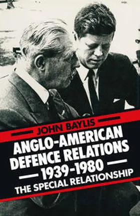 Baylis |  Anglo-American Defence Relations 1939–1980 | eBook | Sack Fachmedien