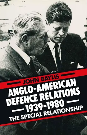 Baylis |  Anglo-American Defence Relations 1939-1980 | Buch |  Sack Fachmedien