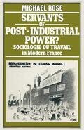 Rose |  Servants of Post-Industrial Power? | Buch |  Sack Fachmedien
