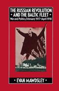 Mawdsley |  The Russian Revolution and the Baltic Fleet | Buch |  Sack Fachmedien