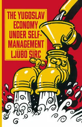 Sirc |  Yugoslav Economy Under Self-management | eBook | Sack Fachmedien