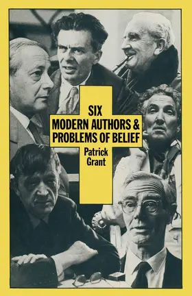 Grant |  Six Modern Authors and Problems of Belief | Buch |  Sack Fachmedien