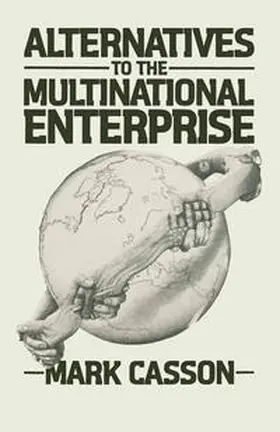 Casson |  Alternatives to the Multinational Enterprise | eBook | Sack Fachmedien