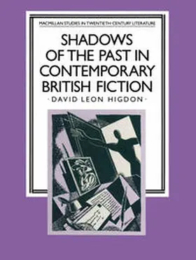 Higdon |  Shadows of the Past in Contemporary British Fiction | eBook | Sack Fachmedien