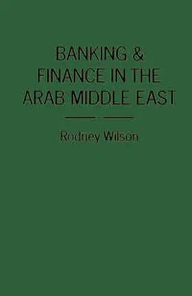 Wilson |  Banking and Finance in the Arab Middle East | eBook | Sack Fachmedien