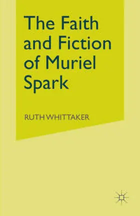 Whittaker |  The Faith and Fiction of Muriel Spark | eBook | Sack Fachmedien