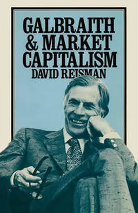 Reisman |  Galbraith and Market Capitalism | eBook | Sack Fachmedien