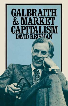 Reisman | Galbraith and Market Capitalism | Buch | 978-1-349-04954-7 | sack.de