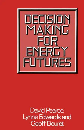 Pearce / Edwards / Beuret | Decision Making for Energy Futures | Buch | 978-1-349-04987-5 | www.sack.de