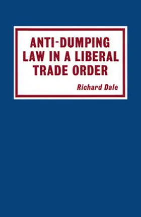 Dale |  Anti-dumping Law in a Liberal Trade Order | eBook | Sack Fachmedien