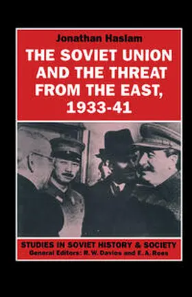 Haslam |  The Soviet Union and the Threat from the East, 1933-41 | eBook | Sack Fachmedien