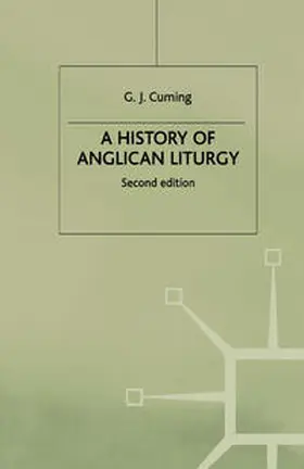 Cuming |  A History of Anglican Liturgy | eBook | Sack Fachmedien