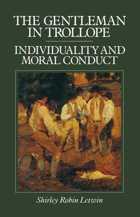 Letwin |  The Gentleman in Trollope: Individuality and Moral Conduct | Buch |  Sack Fachmedien