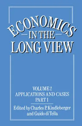 Kindleberger / Di Tella |  Economics in the Long View | eBook | Sack Fachmedien