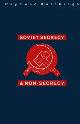 Hutchings |  Soviet Secrecy and Non-Secrecy | eBook | Sack Fachmedien