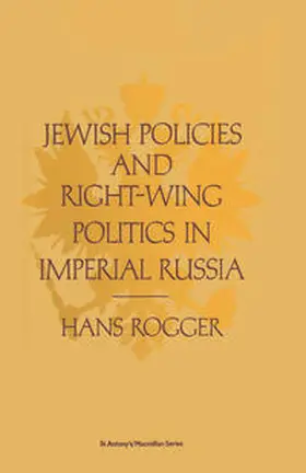 Rogger |  Jewish Policies and Right Wing Politics in Imperial Russia | eBook | Sack Fachmedien