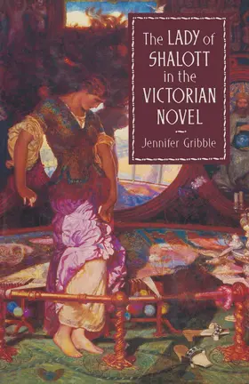Gribble | The Lady of Shalott in the Victorian Novel | Buch | 978-1-349-06756-5 | sack.de