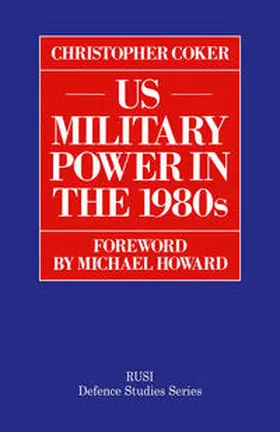 Coker |  US Military Power in the 1980s | eBook | Sack Fachmedien