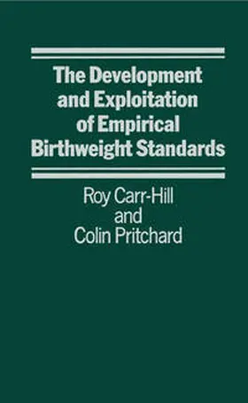 Carr-Hill / Pritchard |  Development and Exploitation of Empirical Birth Weight Standards | eBook | Sack Fachmedien
