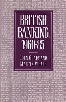 Grady / Weale |  British Banking, 1960–85 | eBook | Sack Fachmedien