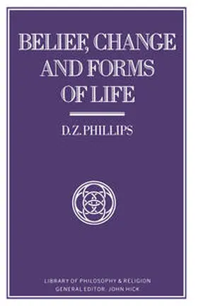 Phillips |  Belief, Change and Forms of Life | Buch |  Sack Fachmedien