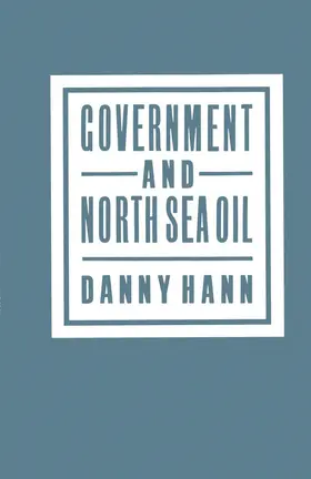 Hann | Government and North Sea Oil | Buch | 978-1-349-08085-4 | www.sack.de