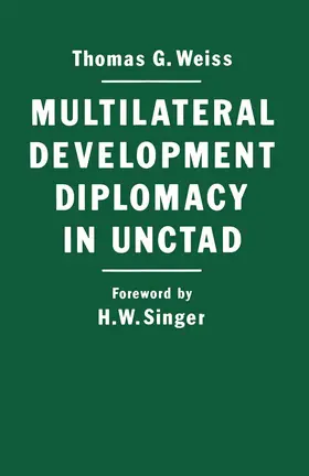Weiss |  Multilateral Development Diplomacy in Unctad | Buch |  Sack Fachmedien