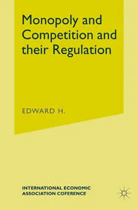 Chamberlin |  International Economic Association Monopoly and Competition Regulation | eBook | Sack Fachmedien