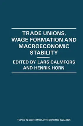 Calmfors / Horn |  Trade Unions, Wage Formation and Macroeconomic Stability | eBook | Sack Fachmedien