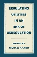 Crew |  Regulating Utilities in an Era of Deregulation | Buch |  Sack Fachmedien