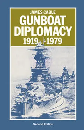 Cable |  Gunboat Diplomacy, 1919-79 | eBook | Sack Fachmedien